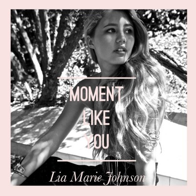 Lia Marie Johnson – Moment Like You