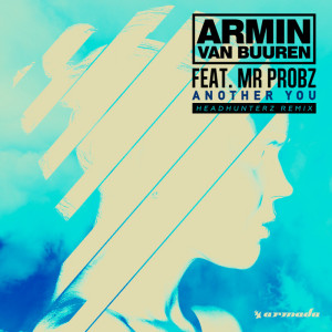Armin Van Buuren Mr. Probz Another You Headhunterz Remix