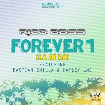 Rico Bass Feat. Bastian Smilla And Hayley LMJ – Forever 1 [La Di Da]