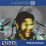 Calambre Techno - TeGiraLaCabeza 1999 Plus Recordings Blanco Y Negro Music