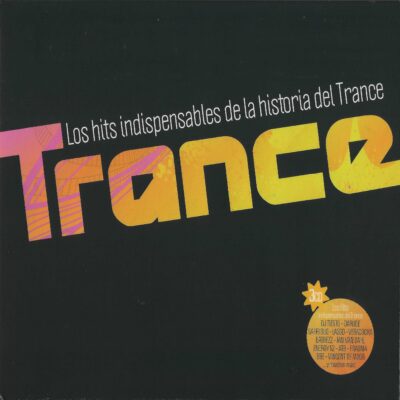 Trance – Los Hits Indispensables De La Historia Del Trance